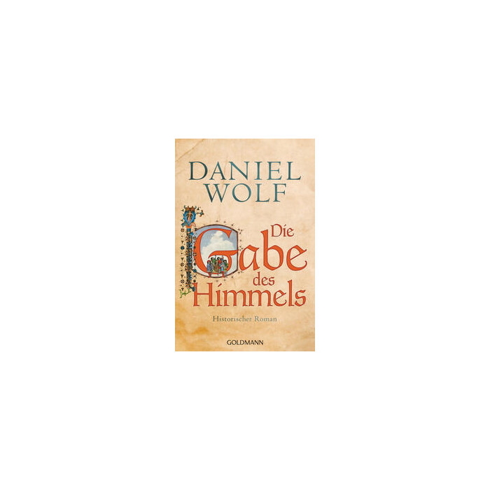 Daniel Wolf: Die Gabe des Himmels - Taschenbuch