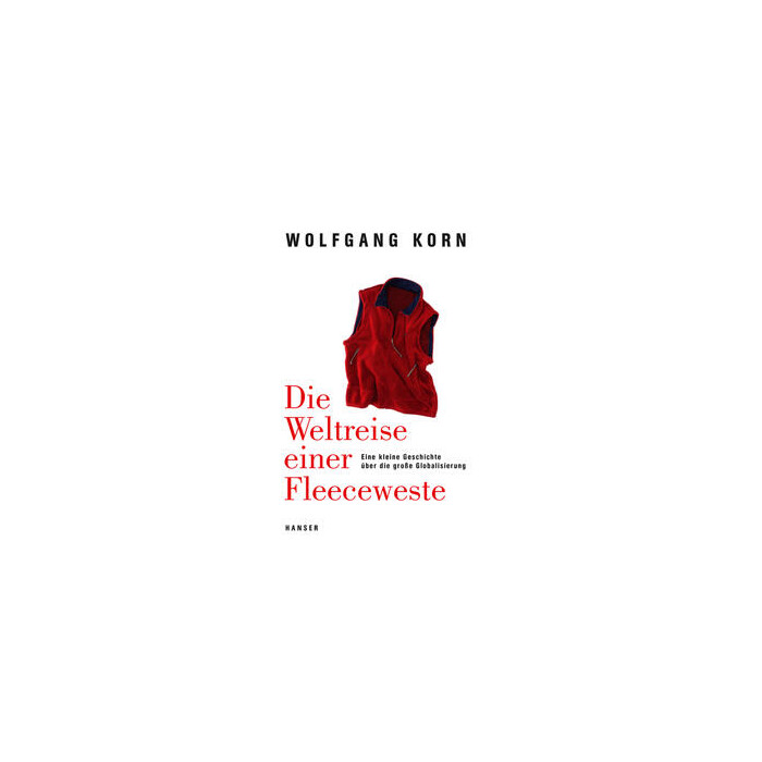 Wolfgang Korn: Die Weltreise einer Fleeceweste - Taschenbuch