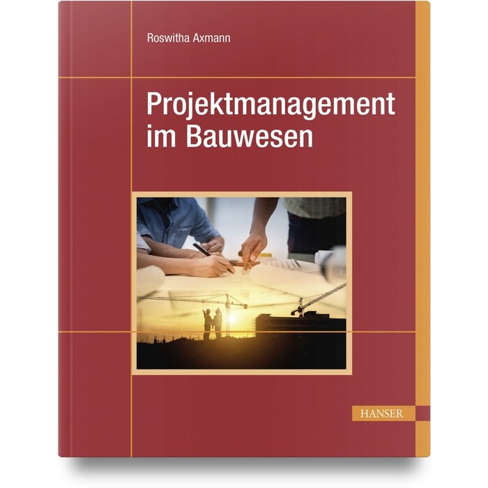 Roswitha Axmann: Projektmanagement im Bauwesen - gebunden
