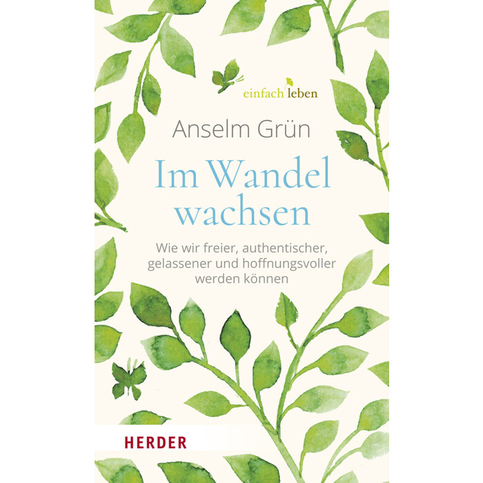 Anselm Grün: Im Wandel wachsen - gebunden