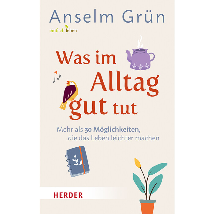 Anselm Grün: Was im Alltag gut tut - gebunden