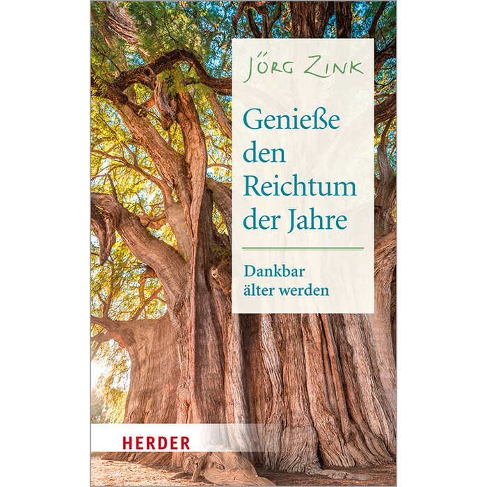 Jörg Zink: Genieße den Reichtum der Jahre - Taschenbuch
