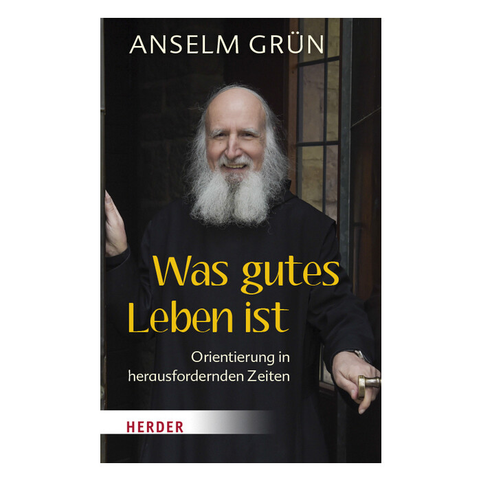 Anselm Grün: Was gutes Leben ist - gebunden