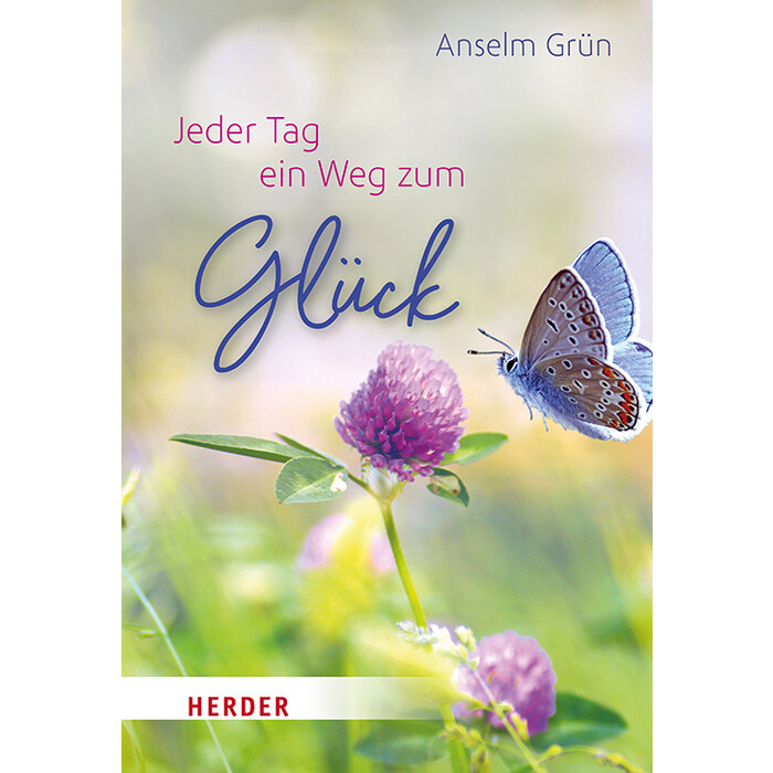 Anselm Grün: Jeder Tag ein Weg zum Glück - gebunden