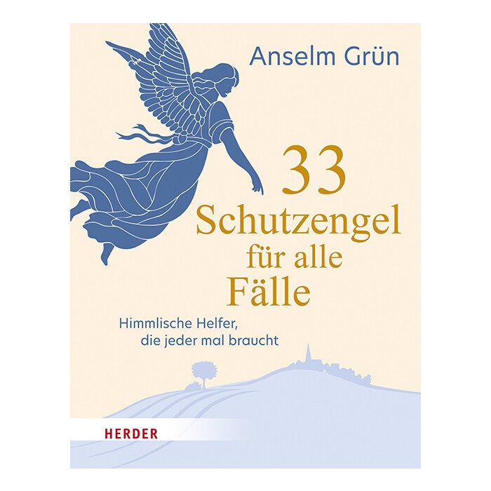 Anselm Grün: 33 Schutzengel für alle Fälle - gebunden