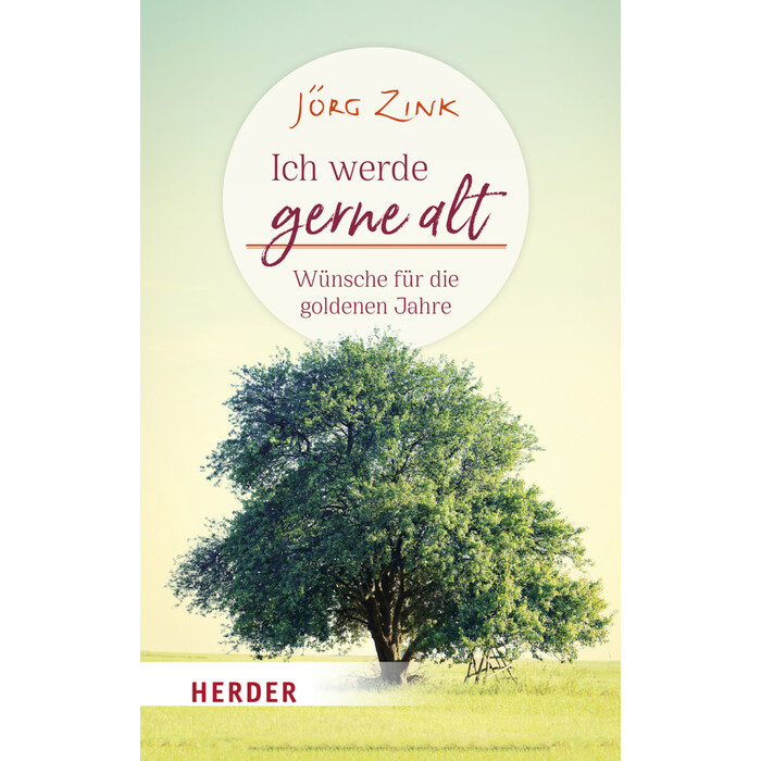 Jörg Zink: Ich werde gerne alt - Taschenbuch