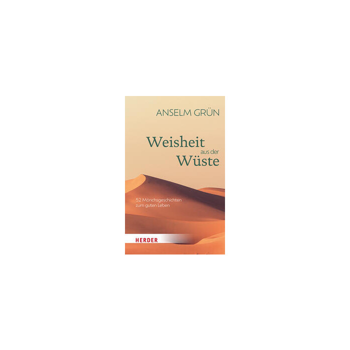 Anselm OSB Grün: Weisheit aus der Wüste - Taschenbuch