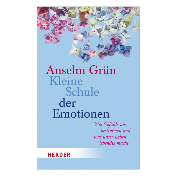Anselm Grün: Kleine Schule der Emotionen - Taschenbuch