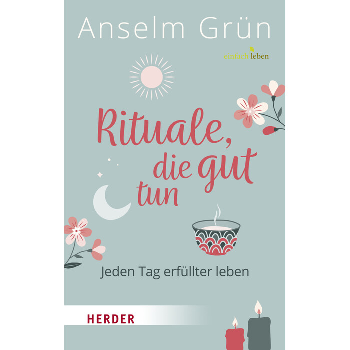 Anselm Grün: Rituale, die gut tun - gebunden