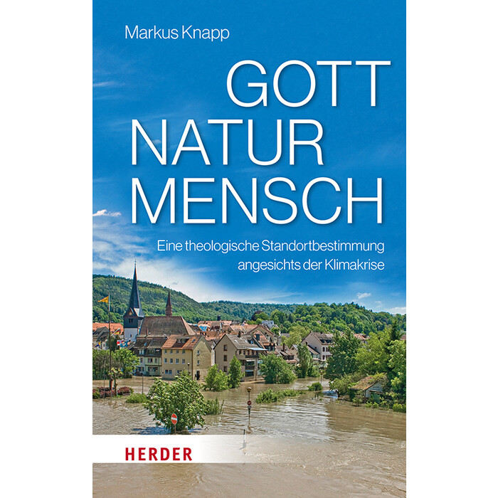Markus Knapp: Gott - Natur - Mensch - gebunden
