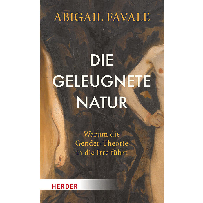 Abigail Favale: Die geleugnete Natur - gebunden