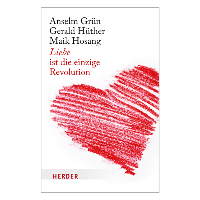Anselm OSB Grün: Liebe ist die einzige Revolution - Taschenbuch