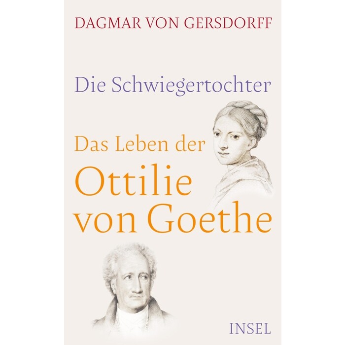Dagmar von Gersdorff: Die Schwiegertochter. Das Leben der Ottilie von Goethe - gebunden