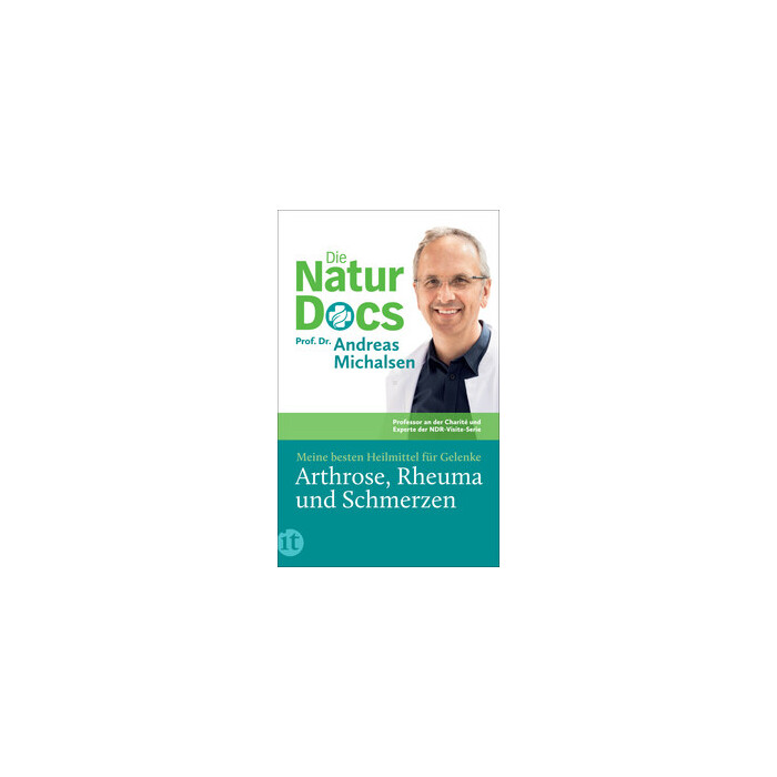 Andreas Michalsen: Die Natur-Docs - Meine besten Heilmittel für Gelenke. Arthrose, Rheuma und Schmerzen - Taschenbuch
