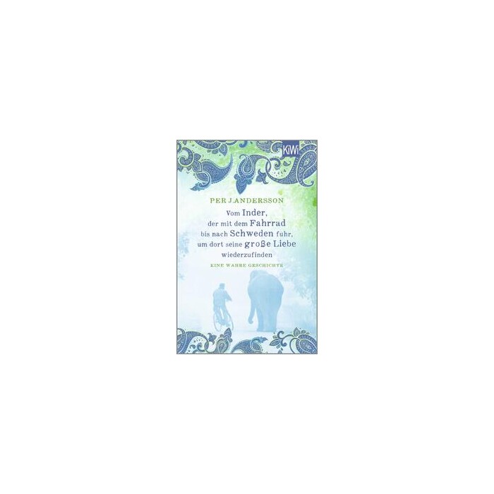 Vom Inder, der mit dem Fahrrad bis nach Schweden fuhr um dort seine große Liebe wiederzufinden - Taschenbuch