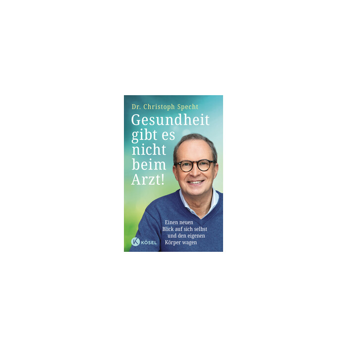 Christoph Specht: Gesundheit gibt es nicht beim Arzt! - gebunden