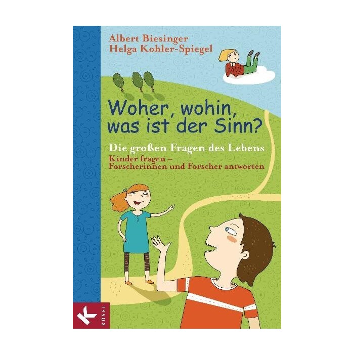 Helga Kohler-Spiegel: Woher, wohin, was ist der Sinn? - gebunden