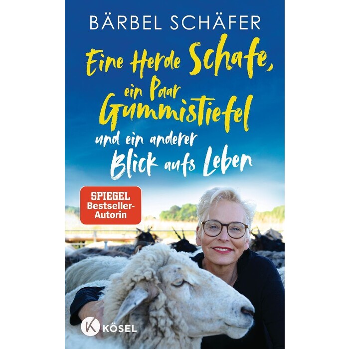 Bärbel Schäfer: Eine Herde Schafe, ein Paar Gummistiefel und ein anderer Blick aufs Leben - Taschenbuch