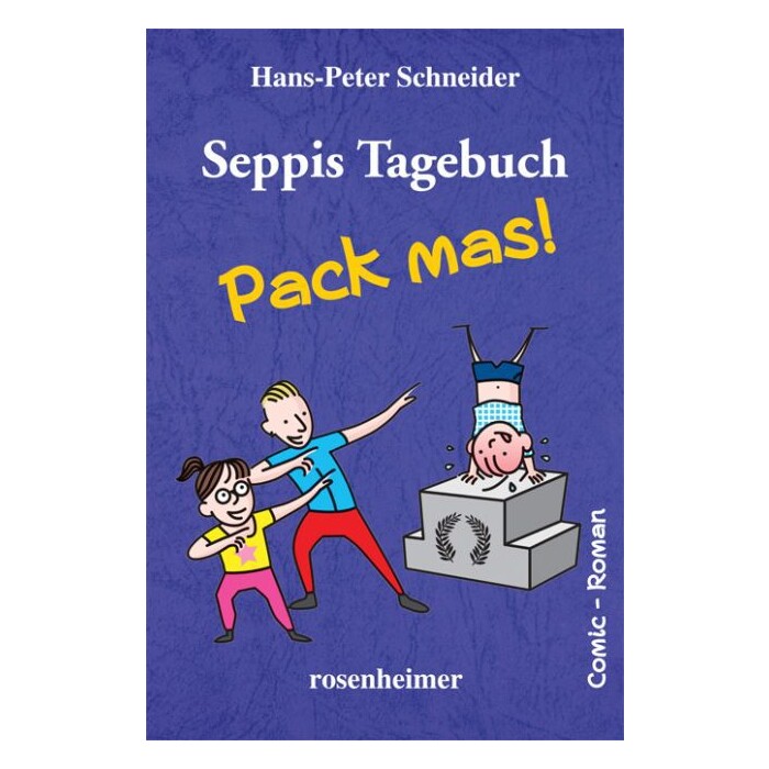 Hans-Peter Schneider: Seppis Tagebuch - Pack mas! - gebunden