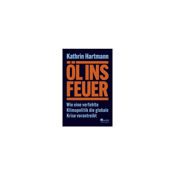 Kathrin Hartmann: Öl ins Feuer - Taschenbuch
