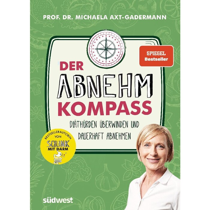 Michaela Axt-Gadermann: Der Abnehmkompass  - Diäthürden überwinden und dauerhaft abnehmen  - SPIEGEL Bestseller - Taschenbuch