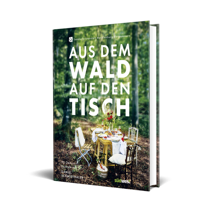 Daniel Schmidthaler: Aus dem Wald auf den Tisch - gebunden