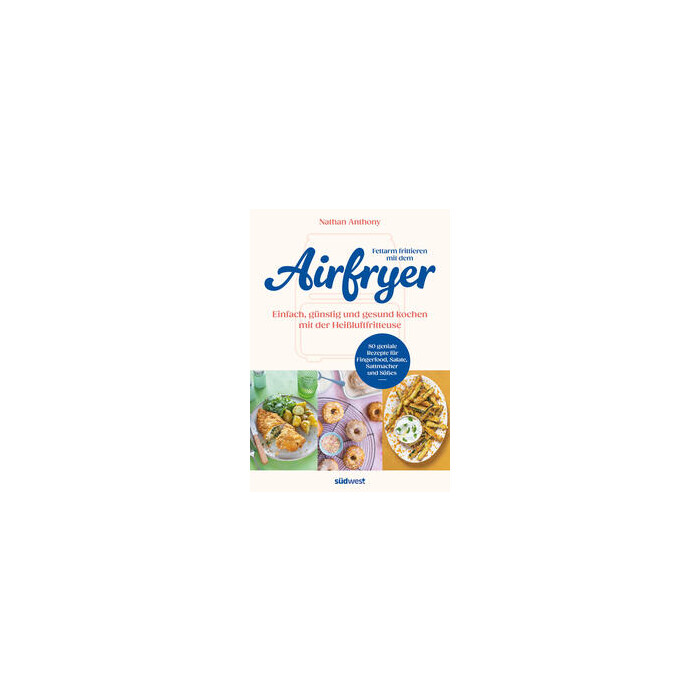 Nathan Anthony: Fettarm frittieren mit dem Airfryer - Taschenbuch