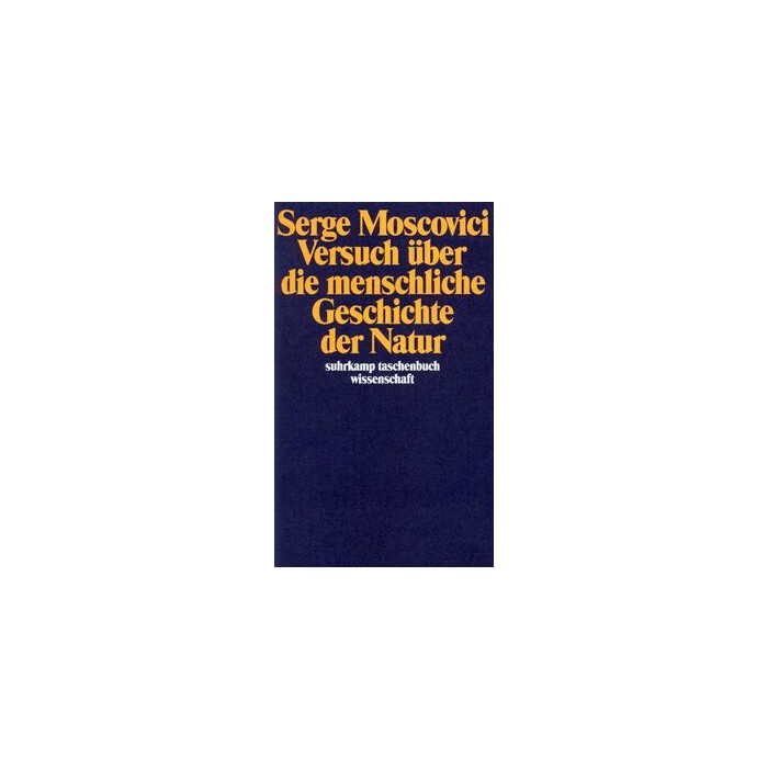 Serge Moscovici: Versuch über die menschliche Geschichte der Natur - Taschenbuch