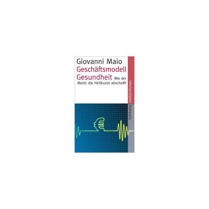 Giovanni Maio: Geschäftsmodell Gesundheit - Taschenbuch