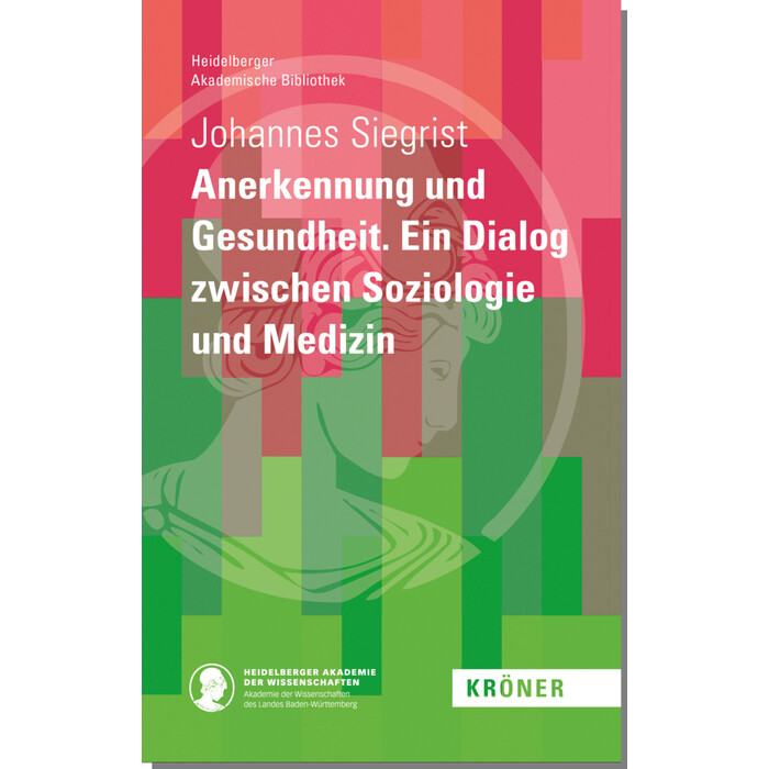 Johannes Siegrist: Anerkennung und Gesundheit - gebunden