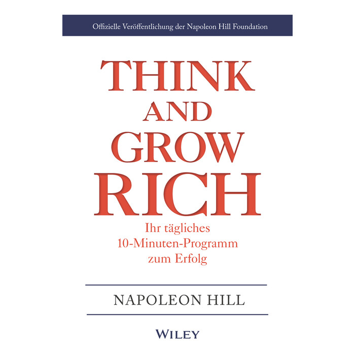 Napoleon Hill Foundation: Think & Grow Rich - Ihr tägliches 10-Minuten-Programm zum Erfolg - Taschenbuch