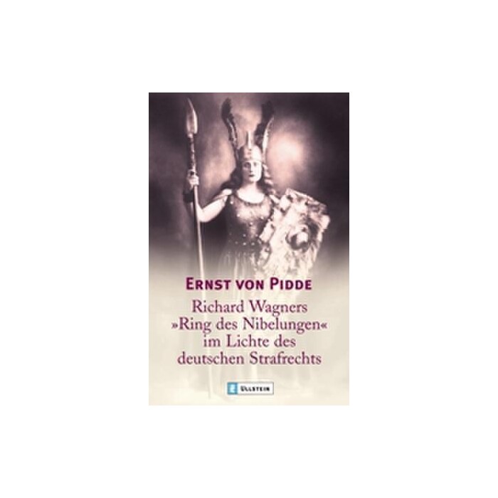 Ernst von Pidde: Richard Wagners ´Ring des Nibelungen´ im Lichte des deutschen Strafrechts - Taschenbuch