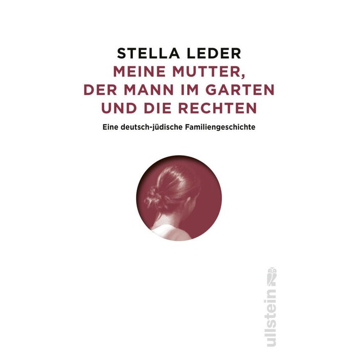 Stella Leder: Meine Mutter, der Mann im Garten und die Rechten - gebunden