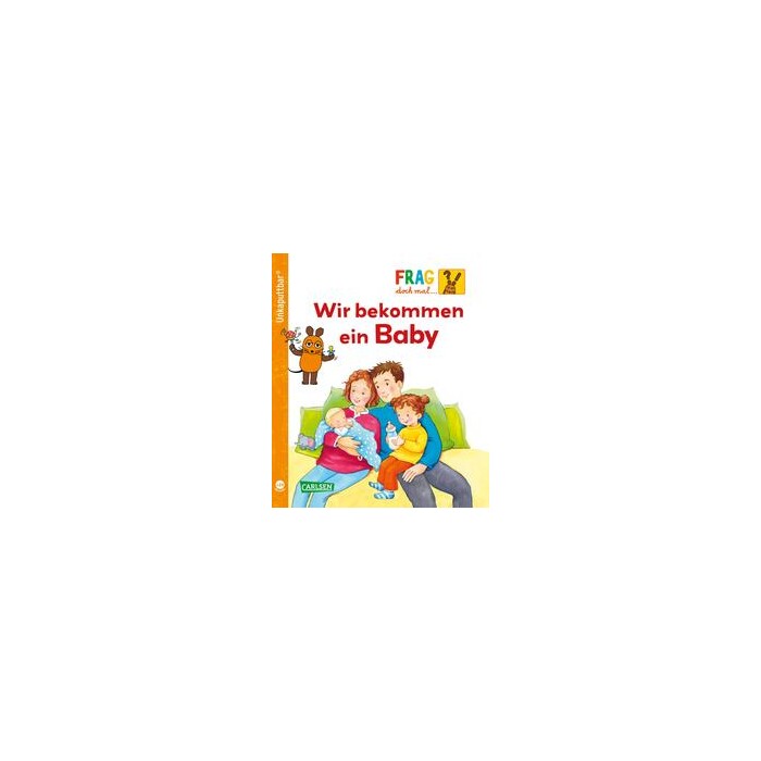 Petra Klose: Unkaputtbar: Frag doch mal die Maus: Wir bekommen ein Baby - Taschenbuch