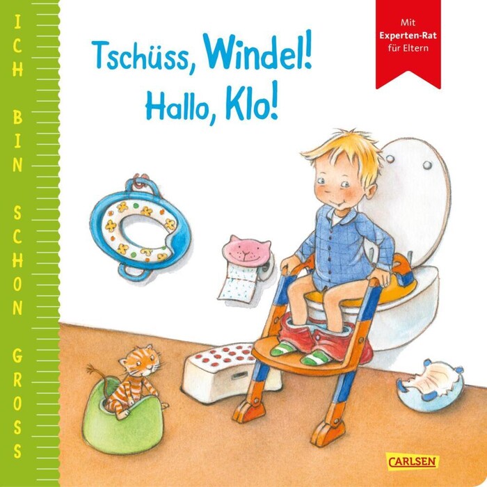 Anna Taube: Ich bin schon groß: Tschüss, Windel! Hallo, Klo!