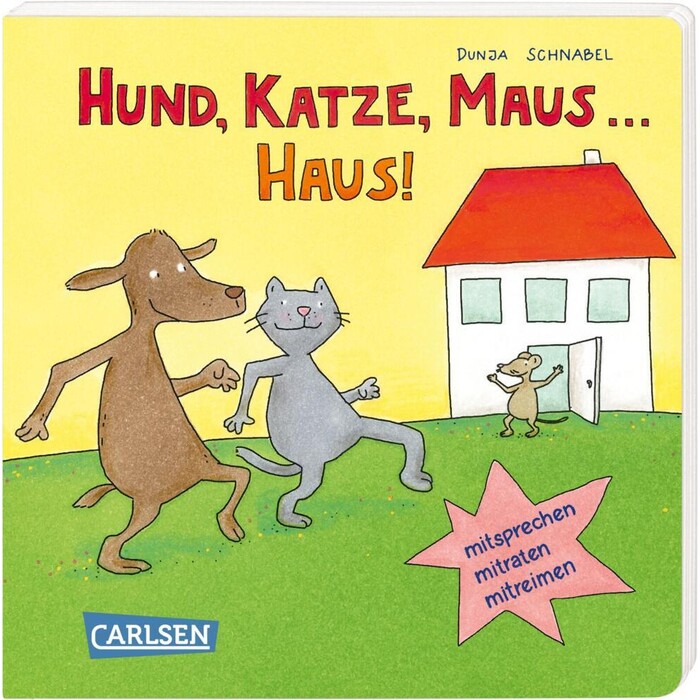 Dunja Schnabel: Hund, Katze, Maus ... Haus!