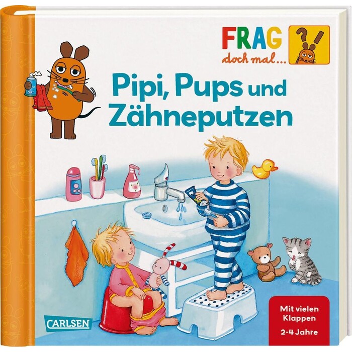 Petra Klose: Frag doch mal ... die Maus: Pipi, Pups und Zähneputzen