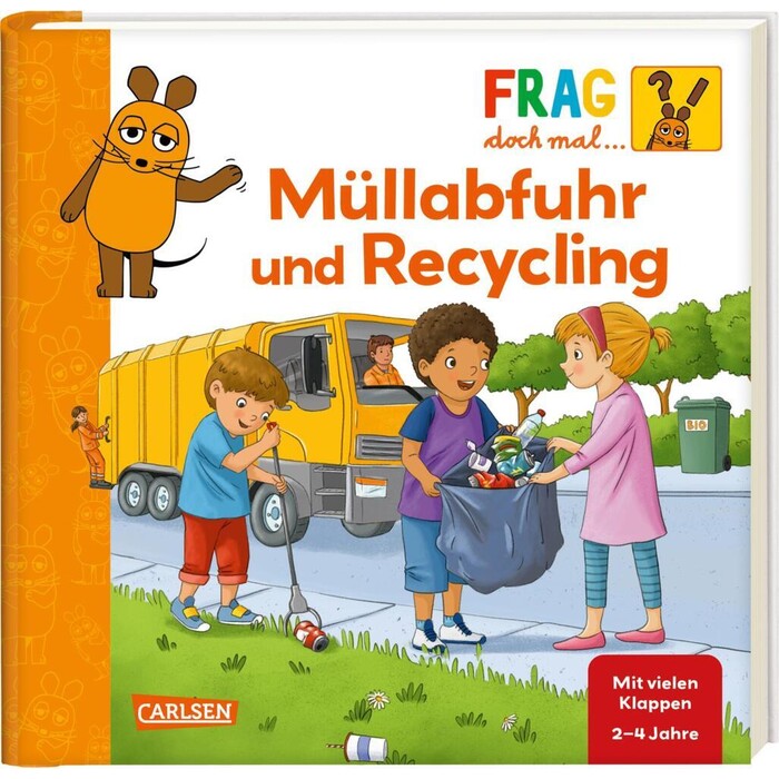 Petra Klose: Frag doch mal ... die Maus: Müllabfuhr und Recycling
