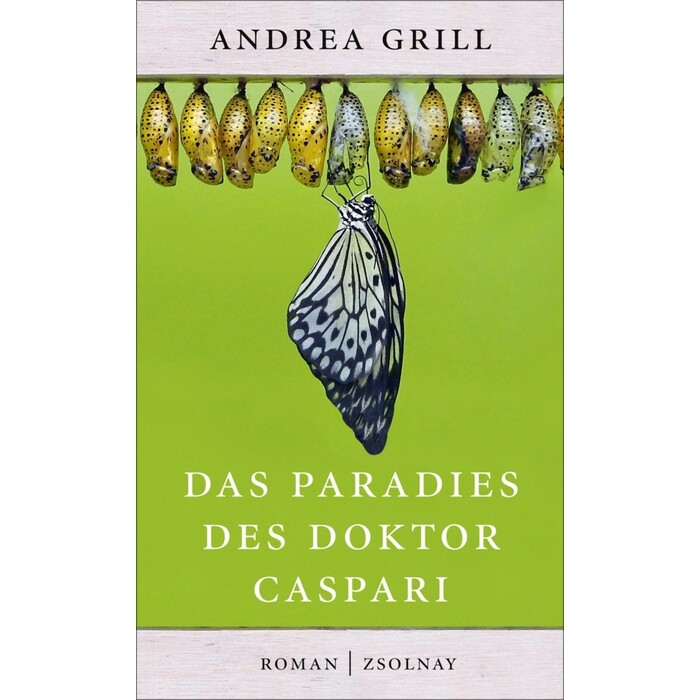Andrea Grill: Das Paradies des Doktor Caspari - gebunden