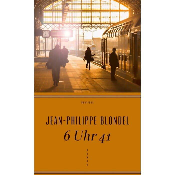 Jean-Philippe Blondel: 6 Uhr 41 - gebunden