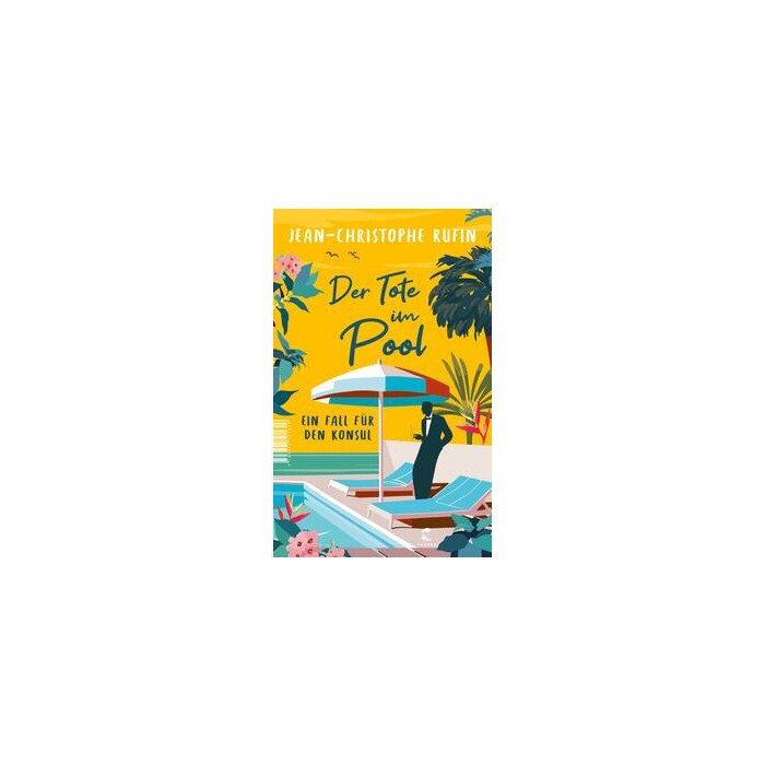 Jean-Christophe Rufin: Der Tote im Pool - Taschenbuch