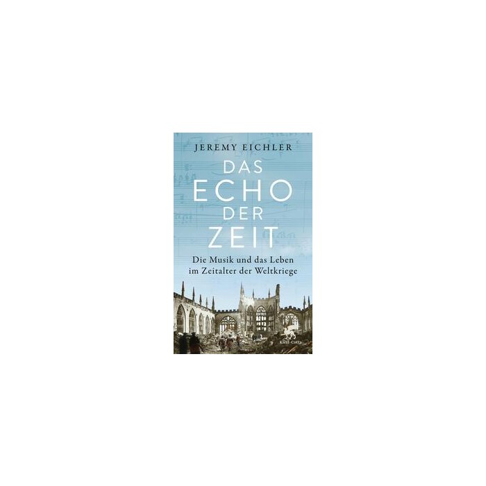 Jeremy Eichler: Das Echo der Zeit - gebunden