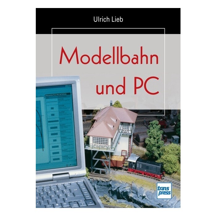 Ulrich Lieb: Modellbahn und PC - gebunden