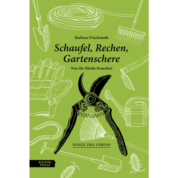 Barbara Frischmuth: Schaufel, Rechen, Gartenschere - gebunden