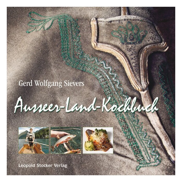 Gerd Wolfgang Sievers: Ausseer-Land-Kochbuch - gebunden
