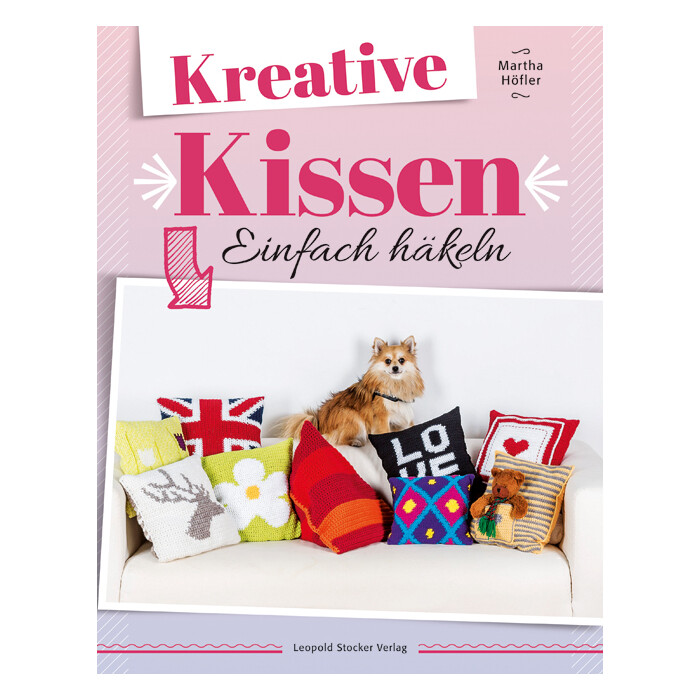 Martha Höfler: Kreative Kissen - gebunden