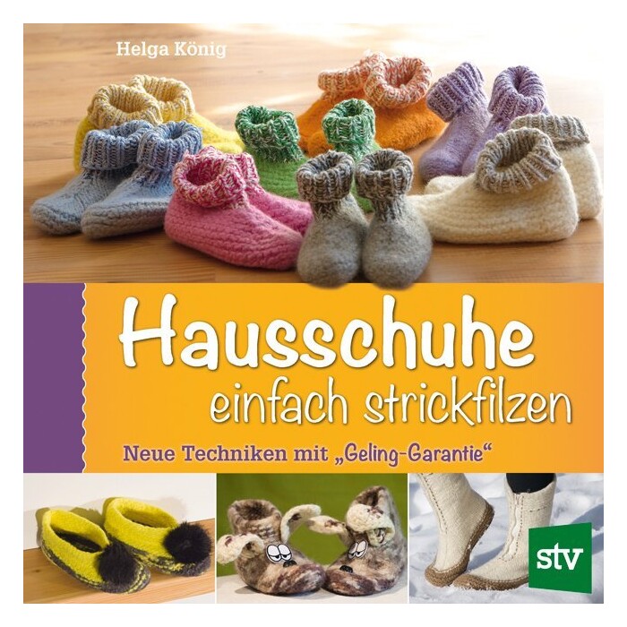 Helga König: Hausschuhe einfach strickfilzen - Taschenbuch