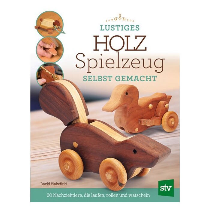 David Wakefield: Lustiges Holzspielzeug selbst gemacht! - gebunden
