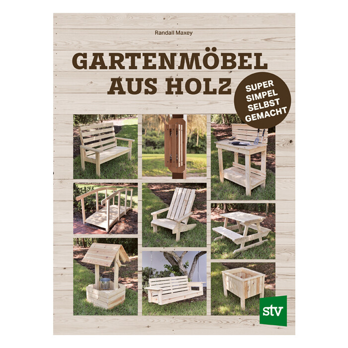 Randall Maxey: Gartenmöbel aus Holz - Taschenbuch