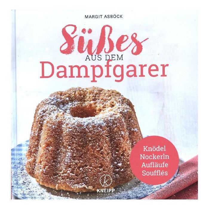 Margit Asböck: Süßes aus dem Dampfgarer - gebunden